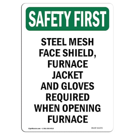 OSHA SAFETY FIRST Sign, Steel Mesh Face Shield Furnace, 10in X 7in Aluminum